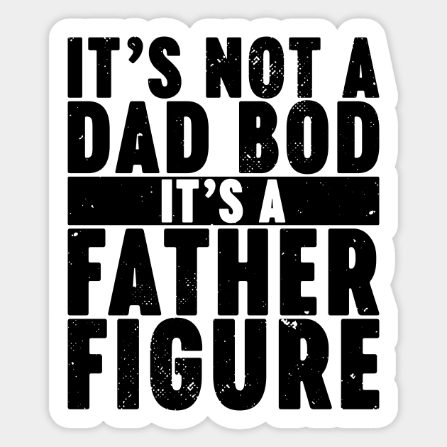 It's Not A Dad Bod It's A Father Figure Vintage Retro Sticker by Luluca Shirts